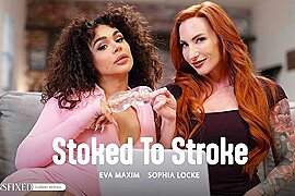 Stoked To Stroke With Sophia Locke And Eva Maxim - free porn video